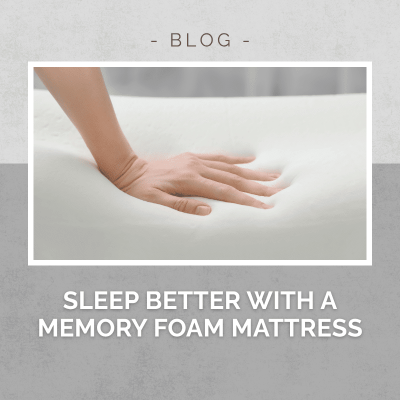 Sleep better with a memory foam mattress